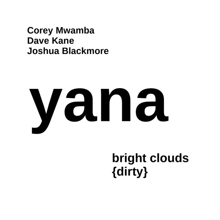 COREY MWAMBA - yana :  bright clouds {dirty} cover 